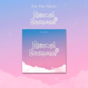 [FOR THE MORE] ETERNAL SEASONS (1ST EP ALBUM)