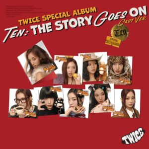 [TWICE] (MUSICPLANT) TEN: The Story Goes On | SPECIAL ALBUM (CAST VER.)