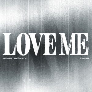 [SHOWNU X HYUNGWON] (STARSHIP SQUARE) LOVE ME (STANDARD Ver.)