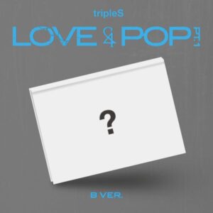 [tripleS] (APPLEMUSIC) LOVE&POP pt.1 (B Ver.)